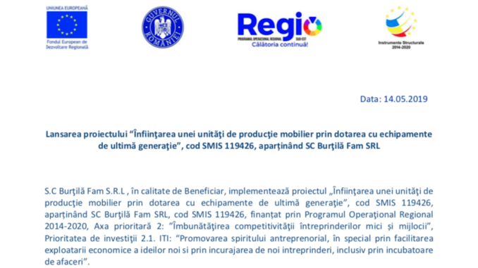 Lansarea proiectului “Înfiinţarea unei unităţi de producţie mobilier prin dotarea cu echipamente de ultimă generaţie”, cod SMIS 119426, aparținând SC Burţilă Fam SRL