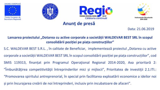 Lansarea proiectului „Dotarea cu active corporale a societății WALDEVAR BEST SRL în scopul consolidării poziției pe piața construcțiilor”